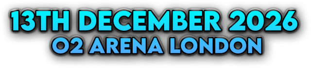 13th December 2026 — O2 Arena London