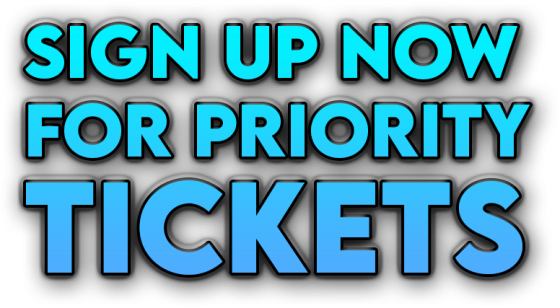 Sign up now for priority tickets